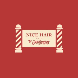 Nice Hair with The Chainsmokers 050 ft. NGHTMRE