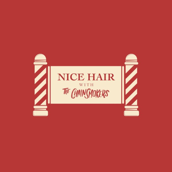 Nice Hair with The Chainsmokers 101 ft. LZRD Tracklist