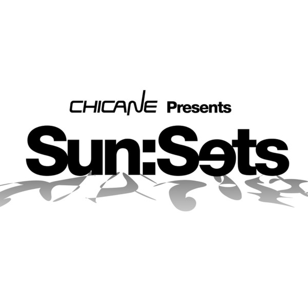 Chicane Sun:Sets 342 Tracklist